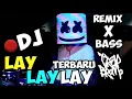 Download Lagu DJ LAY LAY LAY TERBARU 2019 || REMIX X BASS