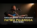 Lagu FATWA PUJANGGA | ROCK BLUES COVER
