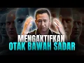 Alam Bawah Sadar Itu Apa - Membuka Alam Bawah Sadar Dengan Cepat