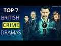 Top 7 British Crime Dramas You Must Watch Best TV crime dramas to watch Best British crime drama
