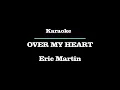Download Lagu Eric Martin - Over My Heart (Karaoke)