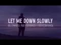 Let me down slowly | Slowed & Reverbed | Alec Benjamin Feat. Alessia cara | EditzKing