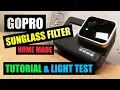 SUNGLASS FILTER FOR GOPRO HOME MADE TUTORIAL AND LIGHT TEST