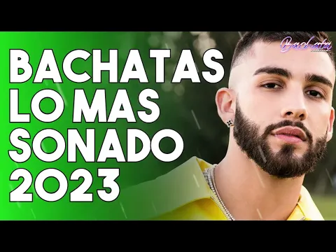 Download MP3 BACHATA 2023 🌴 MIX LO MAS SONADO 2023 🌴 MIX DE BACHATA 2023