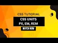 CSS UNITS PX EM REM