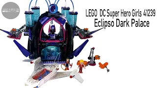 LEGO 41239 ECLIPSO™ DARK PALACE DC Super Hero Girls Speed Build