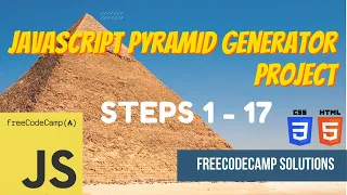 JavaScript Pyramid Generator Project JavaScript Steps 1-17 FreeCodeCamp Solutions