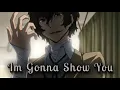 Download Lagu Dazai Osamu AMV - I’m Gonna Show You