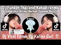 DJ FUNKOT THAILAND KEHADIRANMU | DJ HADIRNYA DIRIMU BERIKAN SUASANA BARU | DJ VIRAL TIK TOK 2025 !!