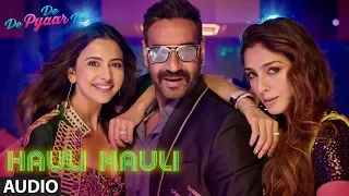 Full Audio: HAULI HAULI | De De Pyaar De |Ajay Devgn,Tabu,Rakul|Neha Kakkar,Garry S,Tanishk B,Mellow