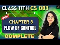 Class 11 CS 083 Ch 8 Flow of Control in Python Complete One Shot with Practicals Barkha Mam