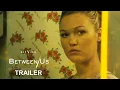 Between Us Trailer Monterey Media