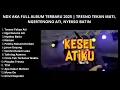 Download Lagu NDX AKA FULL ALBUM TERBARU 2025 | TRESNO TEKAN MATI, NGERTENONO ATI, NYEKSO BATIN