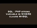SQL PHP string variable in WHERE clause MySQL