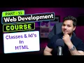 Classes ID in HTML Web Development Course Part - 11