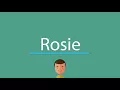 How to say Rosie