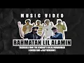 Download Lagu RAHMATUN LIL A'LAMEEN COVER RNB AND RAP