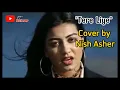 Tere Liye Cover by Nish Asher lirik dan terjemahan [veer zara]