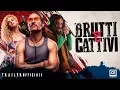 Video di BRUTTI E CATTIVI (2017) di Cosimo Gomez - Trailer Ufficiale HD