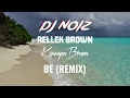 Download Lagu DJ Noiz \u0026 Rellek Brown - Be (Remix) ft. Kennyon Brown