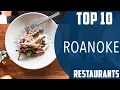 Top 10 Best Restaurants to Visit in Roanoke Virginia USA - English