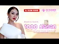 DJ 1000 ALASAN - Zaskia Gotik (Remix) By DJ Suhadi Official