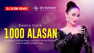 dj 1000 alasan zaskia gotik remix by dj suhadi official