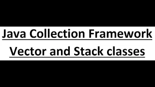 Java Module 4 Java Collection Framework part-3 Vector and Stack classes