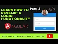 How to develop a Login functionality in Angular Angular Bootcamp Part - 2