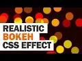 Realistic CSS Bokeh Effect Tutorial