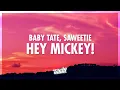 Download Lagu Baby Tate \u0026 Saweetie - Hey, Mickey! (Lyrics) | oh mickey you're so fine (432Hz)