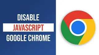 How To Disable Javascript In Google Chrome