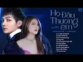 Download Lagu Nhạc Trẻ Mới Nhất | Họ Đâu Thương Em - Phan Duy Anh ft Ngân Ngân | Top 20 Nhạc Trẻ Hay Nhất Hiện Nay