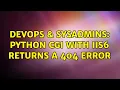 DevOps SysAdmins Python CGI with IIS6 returns a 404 error