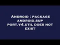 Android package android support v4 util does not exist