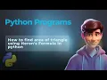 How to find area of triangle using Heron s Formula in python Python Programs