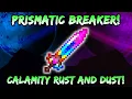 NEW Prismatic Breaker Terraria Calamity Rust Dust Sword Similar to the LAST PRISM 1 4 5 Update