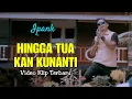 Download Lagu IPANK - HINGGA TUA KAN KUNANTI ( New Lyric Music Video ) not Official Video HD