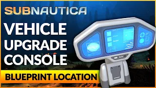Vehicle Upgrade Console location SUBNAUTICA