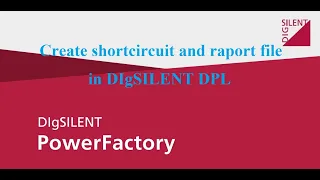 DIgSILENT DPL script Create shortcircuit and raport file