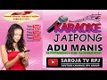 Download Lagu KARAOKE ADU MANIS JAIPONG DI POPULERKAN OLEH CICIH CANGKURILEUNG || SAROJA TV RPJ