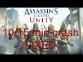 Assassin s Creed Unity crash fix every 15 min