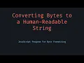 Bytes to Human Readable String