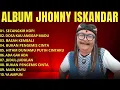 Download Lagu Jhony Iskandar Full Album – Lagu Dangdut Nostalgia Paling Enak Didengar TANPA IKLAN 2025 🎵