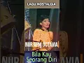 Download Lagu Bila Kau Seorang Diri - Nur Afni Oktavia