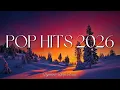 Lagu Spotify Pop 2026 🔥 Billboard 50 Hits 🎵 Winter Chill Playlist 🎵 Trending 2025 Playlist