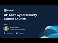 CodeHS Webinar AP CSP Cybersecurity Course Overview