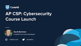 CodeHS Webinar AP CSP Cybersecurity Course Overview