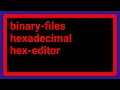 Why are hex editors called binary editors