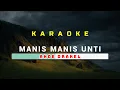 Download Lagu KARAOKE Manis Manis Unti - Anoe Drakel